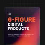 6-Figure Digital Products